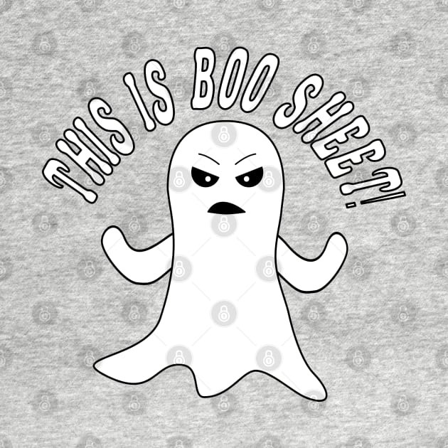 This is Boo Sheet!  - Funny Halloween by skauff